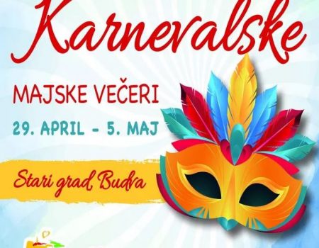 “Karnevalske majske večeri“ u Budvi od 29. aprila do 5. maja