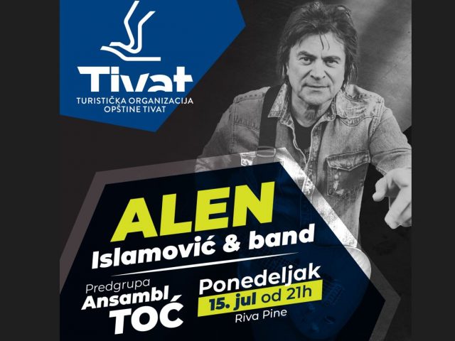 TO Tivat najavljuje: Alen Islamović na Pinama 15. jula