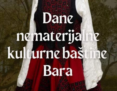 Dani nematerijalne kulturne baštine Bara 19. i 20. oktobra