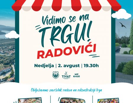 Lijep povod: “Vidimo se na trgu” u Radovićima 2. avgusta